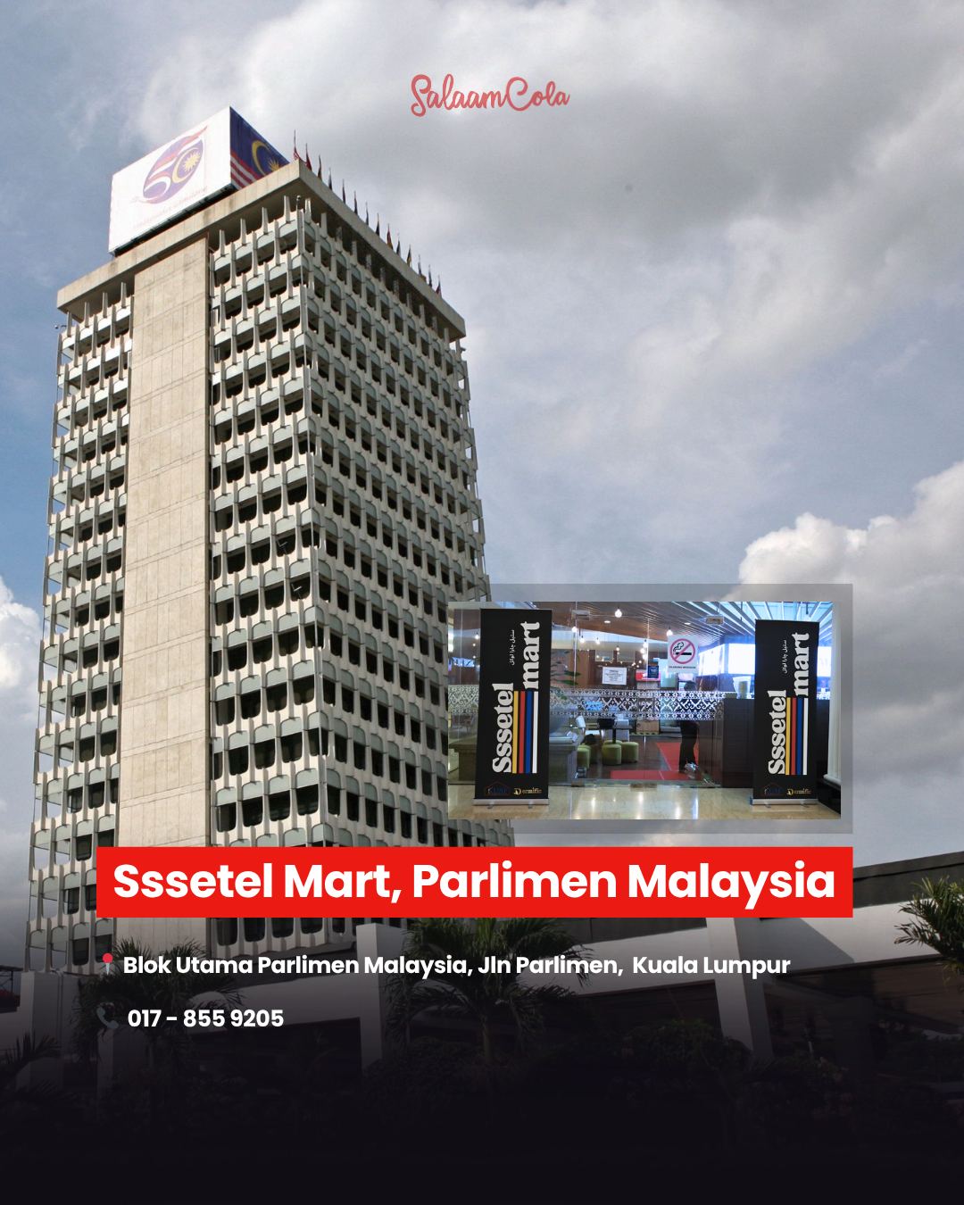 Sssetel Mart, Parlimen Malaysia — Blok Utama Parlimen Malaysia, Jln Parlimen, Kuala Lumpur. Contact: 017-855 9205